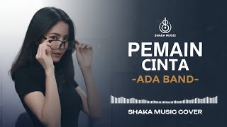 Download lagu PEMAIN CINTA - ADA BAND | COVER BY SHAKA MUSIC mp3 Download lagu PEMAIN CINTA - ADA BAND | COVER BY SHAKA MUSIC mp3