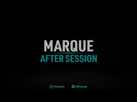 MARQUE - AFTER SESSION