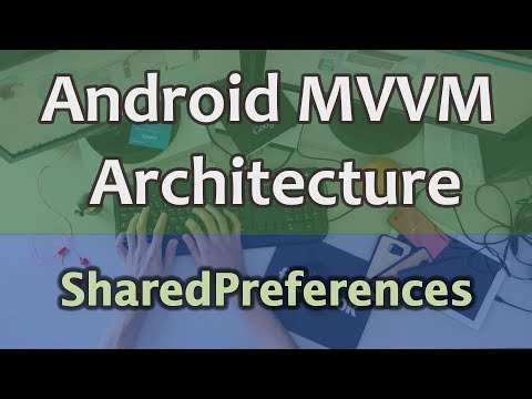 16 Android MVVM Architecture Tutorial SharedPreferences