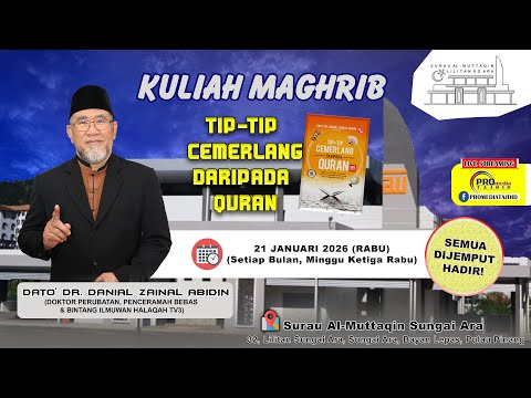 Kuliah Maghrib - Tip-Tip Cemerlang dari Al-Quran (Bab 15.3) Dato' Dr. Danial Zainal Abidin