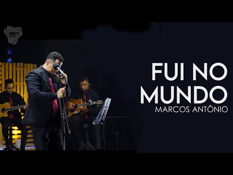 Fui no mundo - Marcos Antônio| Cover Cristo é o Centro 2020