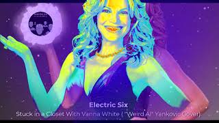 Electric Six - Stuck in a Closet With Vanna White #weirdal #electricsix
