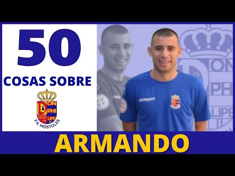 50 cosas sobre ARMANDO Jugador FS MÓSTOLES