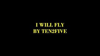 I Will Fly (Karaoke) - Ten2Five