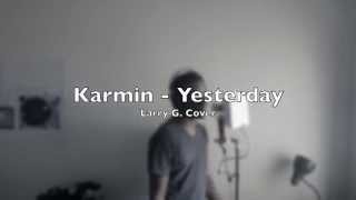 Karmin | Yesterday | Larry G. Cover
