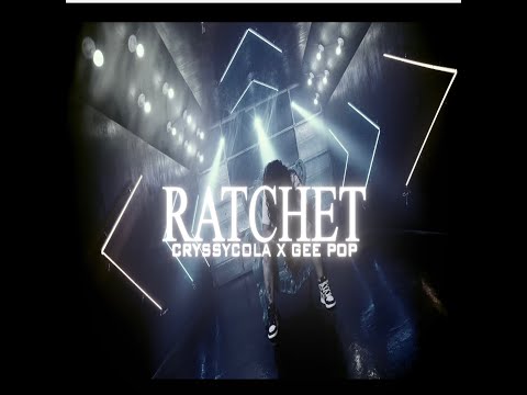 Cryssycola X Gee Pop  Ratchet �  [OFFICIAL MUSIC VIDEO]  Dir  By Sonkofilms � Edit By Cashinfast ��