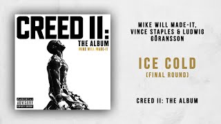 Mike WiLL Made-It, Vince Staples & Ludwig Goransson - Ice Cold [Final Round] (Creed 2)