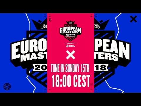[🔴] European Masters Spring Split Group Stage 2018 - Day 1
