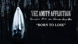 The Amity Affliction Born to Lose