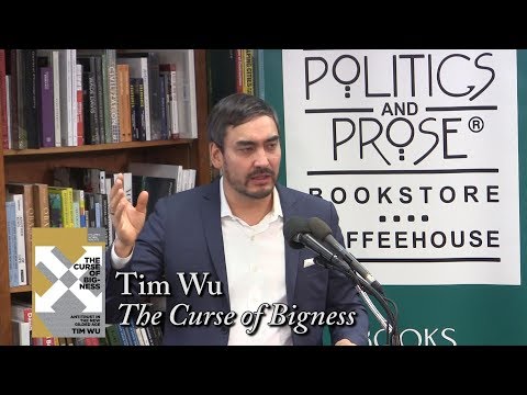 Tim Wu, "The Curse of Bigness" (w/ Rep. David Cicilline)