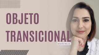 O Objeto Transicional Tem A Função De Ajudar