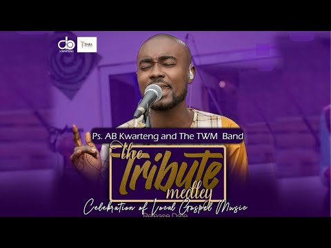 AB Kwarteng & TWM - The Tribute Medley