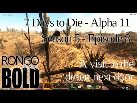 7 Days to Die | Alpha 11.1 | Season 5 - Episode 8  |  Visiting the desert next door