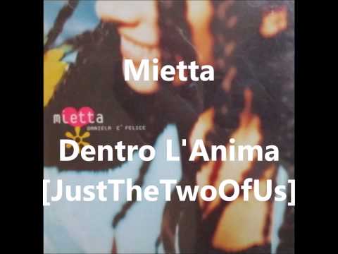 Mietta - Dentro L'Anima (Just The Two Of Us Cover)