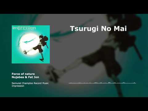 Force of Nature, Nujabes & Fat Jon - Tsurugi No Mai