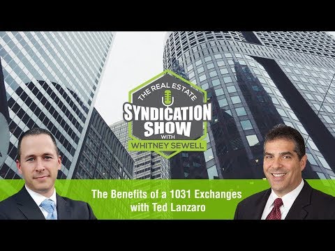 The Benefits of a 1031 Exchanges with Ted Lanzaro — video