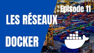 DOCKER -11. LES RÉSEAUX