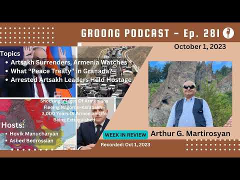 Arthur G Martirosyan - Artsakh Surrenders, Armenia Watches | What 'Peace Treaty' in Granada? | Arrested Artsakh Leaders Held Hostage
