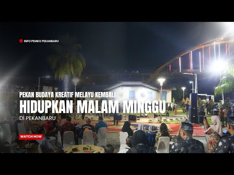 Pekan Budaya Kreatif Melayu Kembali Hidupkan Malam Minggu di Pekanbaru