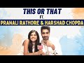 This or That segment ft. Harshad Chopda & Pranali Rathod | Fun secrets revealed |