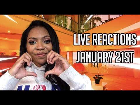 JANUARY 21ST LIVE REACTIONS!!!