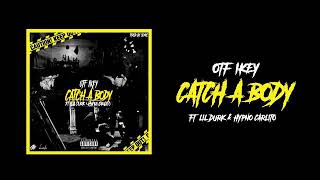 OTF IKEY FT.LIL DURK &amp; HYPNO CARLITO CATCH A BODY OFFICIAL AUDIO #OTF600 😈