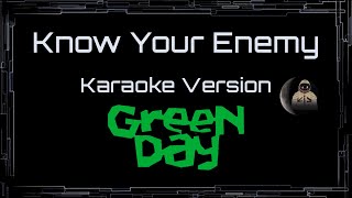 Green Day • Know Your Enemy (CC Karaoke / Instrumental)
