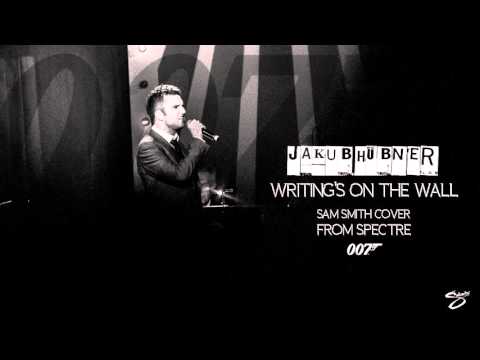 Jakub Hübner - Writing's On The Wall (Sam Smith Cover) (Theme from Spectre) HD