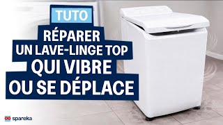 Lave-linge top qui vibre / bouge : réglage des pieds + contrôle amortisseurs (pas à pas)