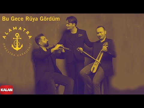 Alamatra - Bu Gece Rüya GördümI Pusula © 2019 Kalan Müzik