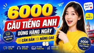 🎯 6000 Câu Tiếng Anh Từ Cơ Bản Đến Nâng Cao | Luyện Nghe Nói Tiếng Anh | Các Câu Hỏi Phổ Biến