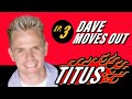 Titus Episode 3 Dave Moves Out