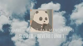 Download lagu Dadali - Disaat Aku Mencintaimu | slowed   reverb [ UNM ] mp3