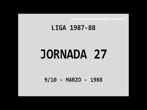 Goles Liga 1987-1988 Primera División Jornada 27