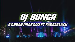 Download lagu DJ BUNGA (Bondan Prakoso) Remix Slow Bass mp3 Download lagu DJ BUNGA (Bondan Prakoso) Remix Slow Bass mp3