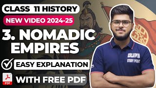 Nomadic Empires class 11 full chapter | 11th history chapter 3  with notes  | Easy summary 2024-25