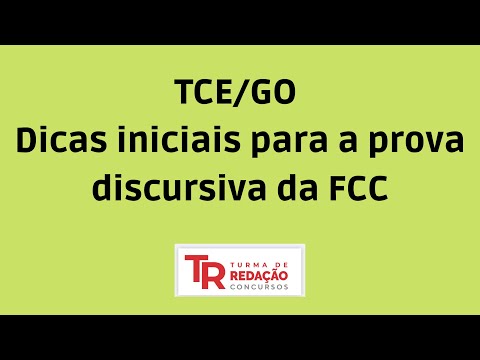 TCE-GO: Dicas para as Discursivas da FCC