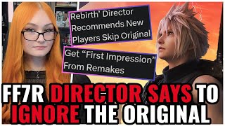 Final Fantasy 7 Remake Director DEMANDS You Avoid Original Final Fantasy 7 & Play Remakes Instead 🤡