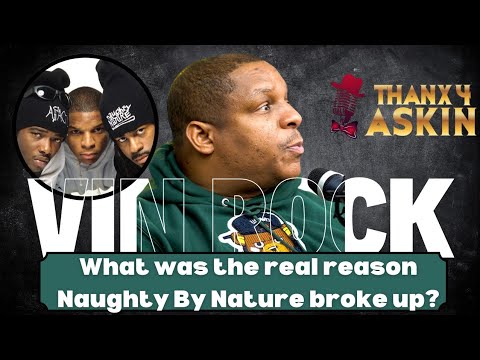Vin Rock shares the real reason behind Naughty By Nature's split