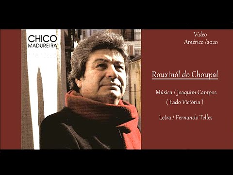Chico Madureira _  Rouxinól do Choupal