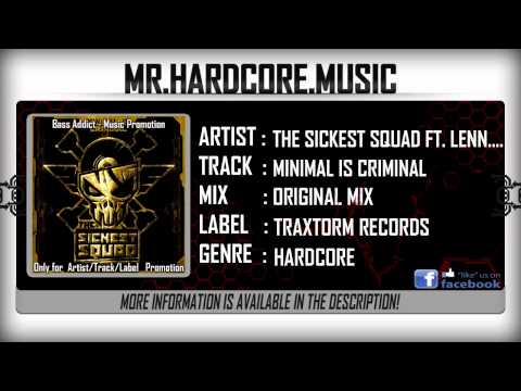 The Sickest Squad ft. Lenny Dee - Minimal Is Criminal (FULL) [HQ|HD]
