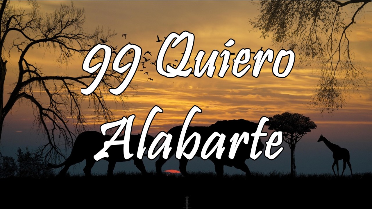 Himno 99 - Quiero alabarte