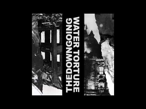 Water Torture​ // ​thedowngoing - Split (2012)