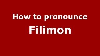 How to pronounce Filimon