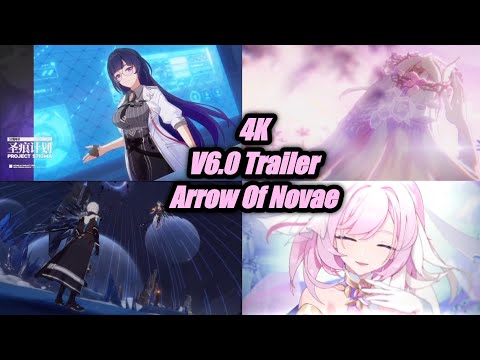 V6.0 Trailer Arrow Of Novae 4K Honkai Impact 3rd