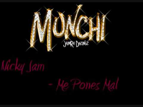 Nicky Jam - Me Pones Mal