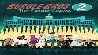 Burgle Bros 2: Casino Capers Runthrough