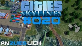 Cities: Skylines #020 - AN(ZÜG)LICH ◄► Let&#39;s Play Cities: Skylines [Deutsch|Full-HD|60fps]