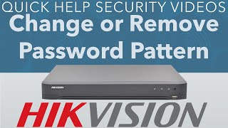 Hikvision DVR How to Change or Remove the Password Login Pattern