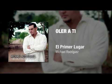 Oler A Ti - Michael Rodriguez